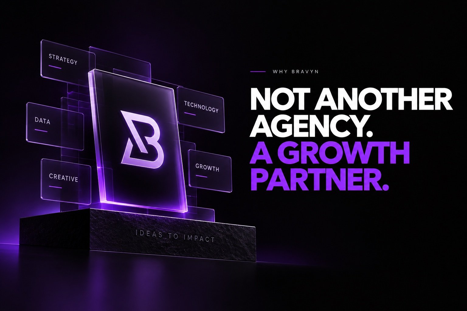 Why BRAVYN — Not another agency. A growth partner.